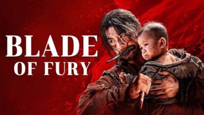 Kesan Nonton Film Blade Fury (2024): Ketika Pendekar Bercampur Balas Dendam dan Keadilan